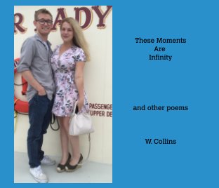 These Moments are Infinity and Other Poems book cover