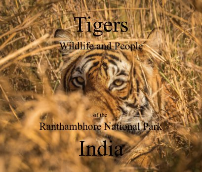 The Tigers wildlife and people of the Ranthambore National Park book cover