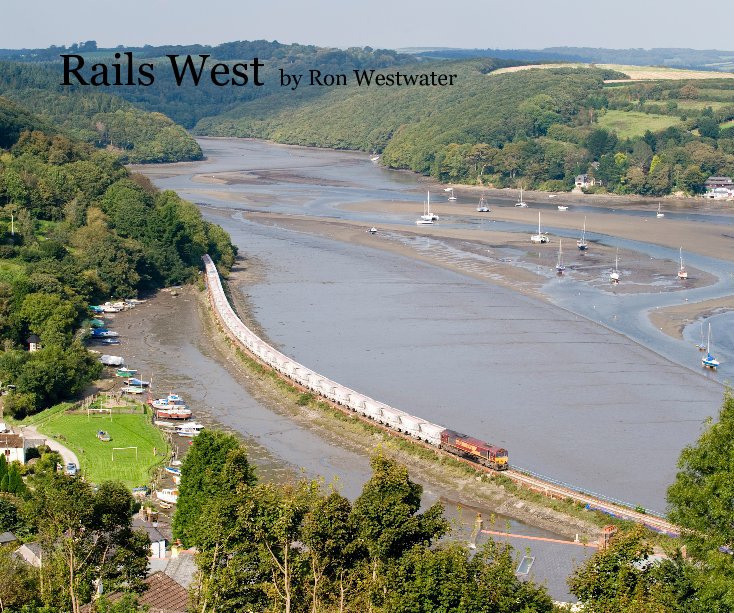 View Rails West by Ron Westwater by Capt Ron