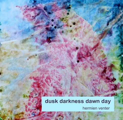 Ver dusk darkness dawn day por Hermien Venter