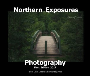 Northern Exposures Photography First Edition 2017 book cover