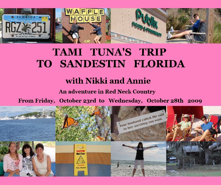 View TAMI TUNA'S TRIP TO SANDESTIN FLORIDA by with Nikki and Annie
