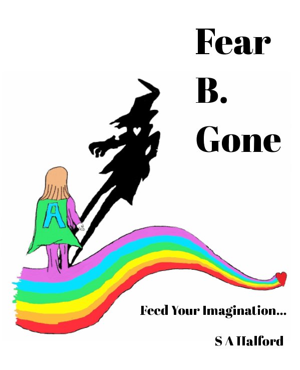 Visualizza Fear B. Gone di Simon A Halford