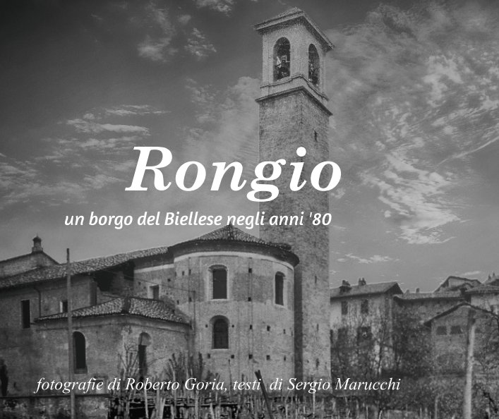 Ver Rongio  un borgo biellese negli anni '80 por Roberto Goria, Sergio Marucchi