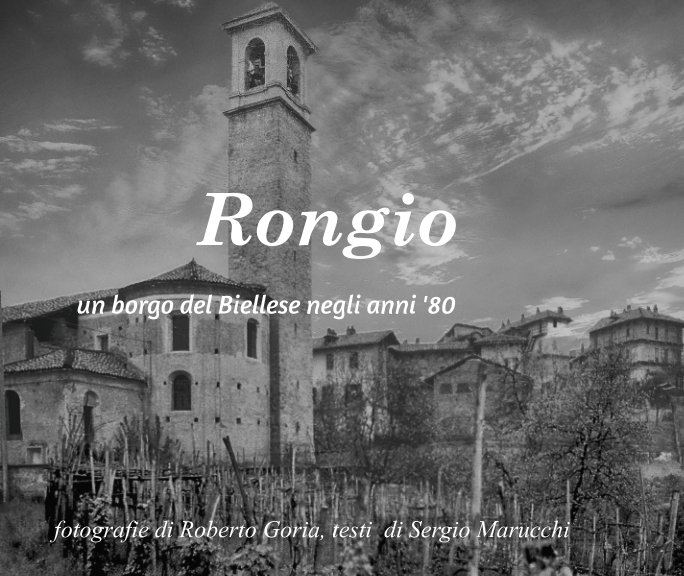 Ver Rongio  un borgo biellese negli anni '80 por Roberto Goria, Sergio Marucchi