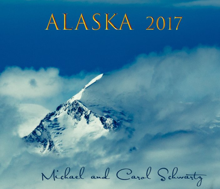 Ver Alaska 2017 por Mike Schwartz