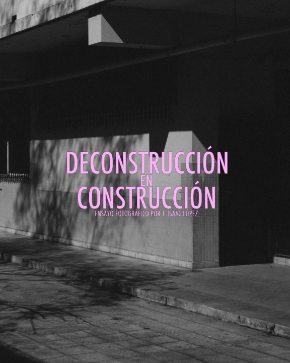 Bekijk DECONSTRUCCION EN CONSTRUCCION op Jorge isaac Lopez