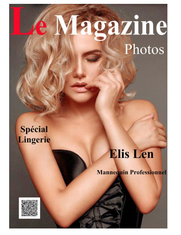 View Le Magazine-Photos Spécial Lingerie Elis Len
Un Mannequin Magnifique d'une beauté sans nom. by Dominique Bourgery, Le Magazine-Photos, Photos-Magazine