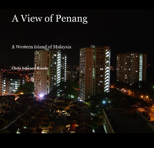 View A View of Penang by Chris Edward Roode