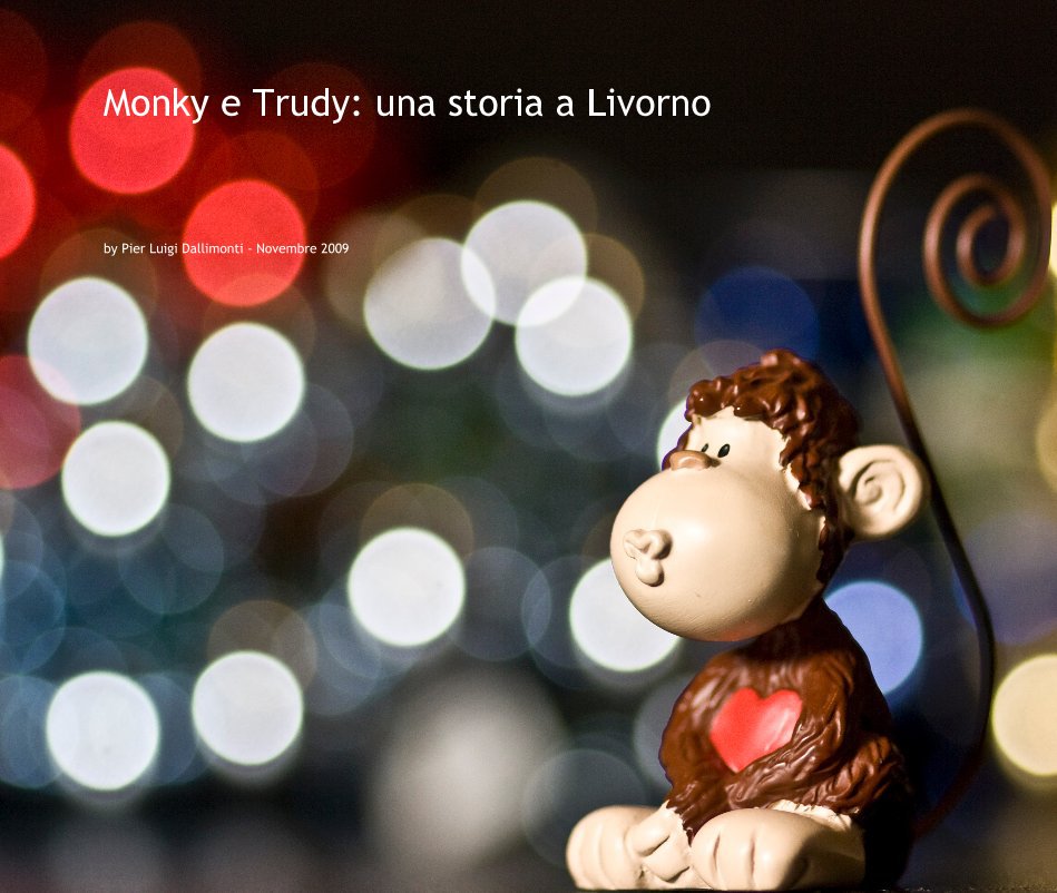 Monky e Trudy: una storia a Livorno nach Pier Luigi Dallimonti - Novembre 2009 anzeigen