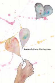 Let Go - Balloons Floating Away book cover