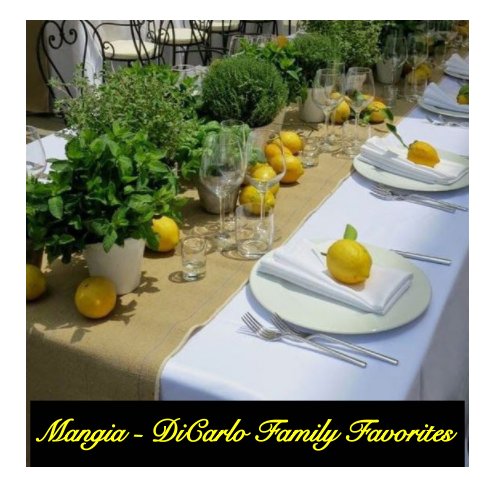 Ver Mangia:  DiCarlo Family Favorites por A Nydegger, P Farotto, J Mattingly, T DiCarlo-Rueve