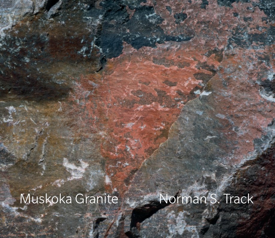 View Muskoka Granite by Norman S. Track