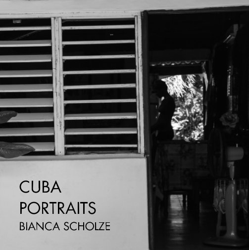 CUBA PORTRAITS nach Bianca Scholze anzeigen