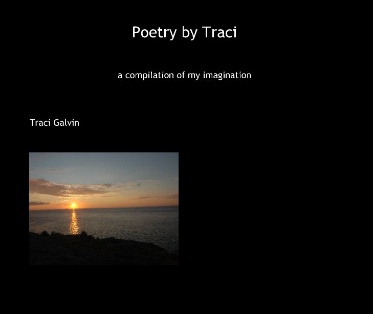 Bekijk Poetry by Traci op Traci Galvin