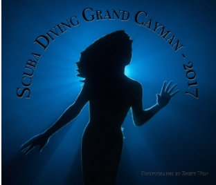Scuba Diving Grand Cayman 2017 book cover