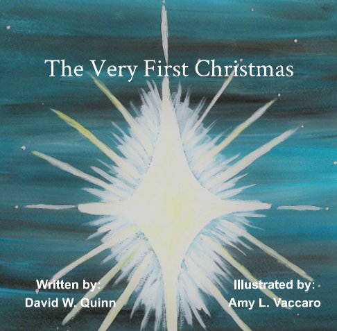 View The Very First Christmas by David W. Quinn, Amy L. Vaccaro