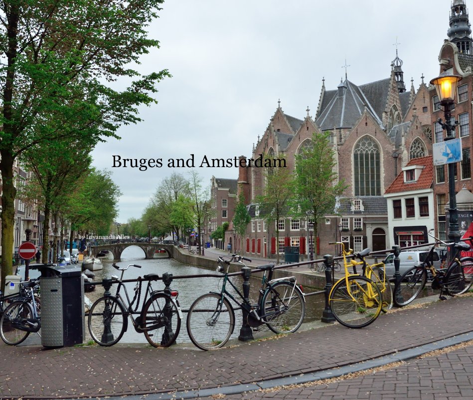 View Bruges and Amsterdam by Layananda Alles