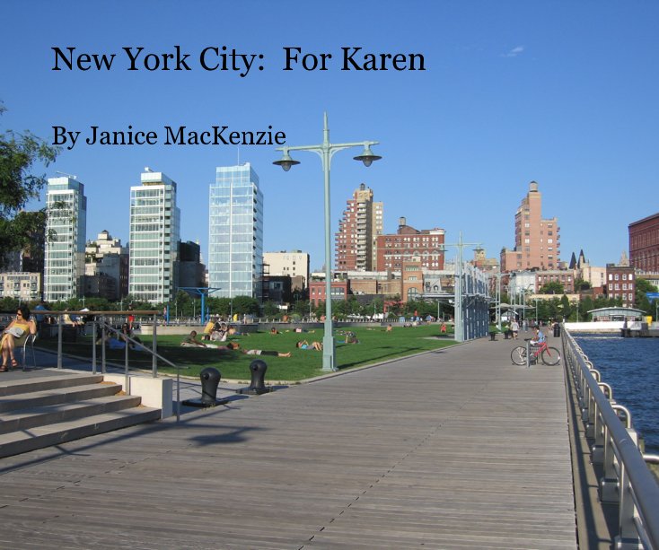 View New York City: For Karen by Janice MacKenzie