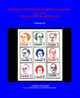 DEFINITIVE POSTAGE STAMPS OF CANADA (1953-2010) AN ANALYTICAL APPROACH BY JOSEPH MONTEIRO B.A., M.A., M.A. Editors: SAMUEL ROCK and JOSEPH MONTEIRO book cover