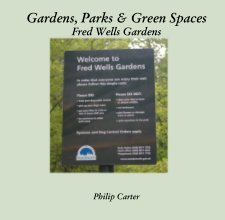 Gardens, Parks & Green Spaces Fred Wells Gardens book cover