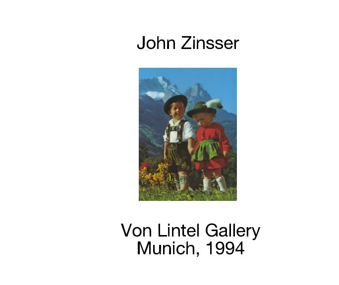 John Zinsser Von Lintel Gallery Munich, 1994/
John Zinsser Von Lintel Gallery Los Angeles, 2017 nach John Zinsser anzeigen
