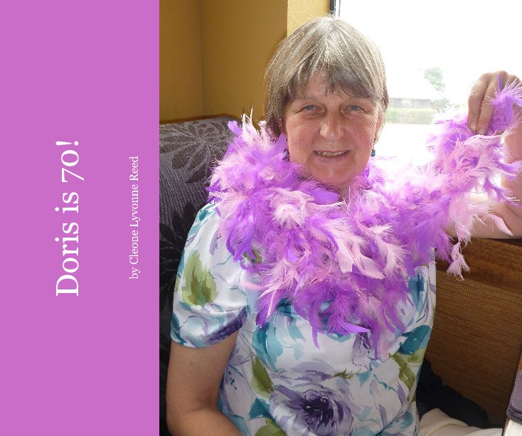 View Doris is 70! by Cleone Lyvonne Reed