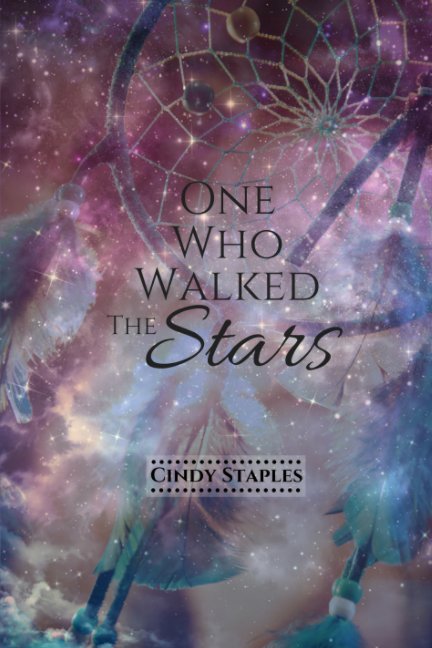 View One Who Walked the Stars by Cindy Staples