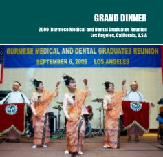 GRAND DINNER 2009 Burmese Medical and Dental Graduates Reunion Los Angeles, California, U.S.A book cover