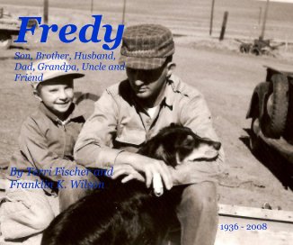 Fredy Son, Brother, Husband, Dad, Grandpa, Uncle and Friend book cover