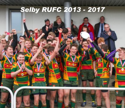 Selby RUFC 2013 - 2017 book cover