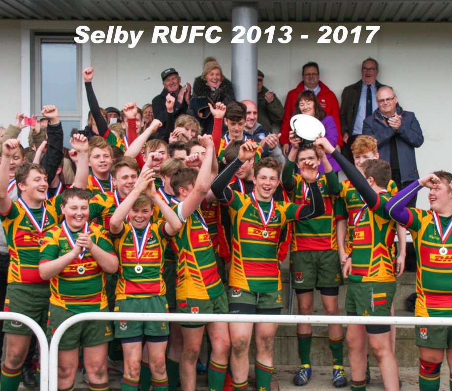 View Selby RUFC 2013 - 2017 by Lee Succoia