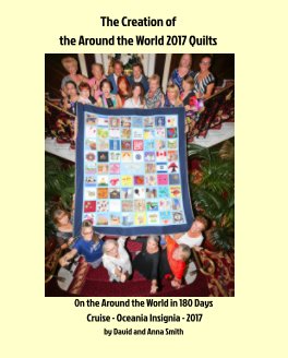 The Creation of the 2017 
Around the World Quilts book cover