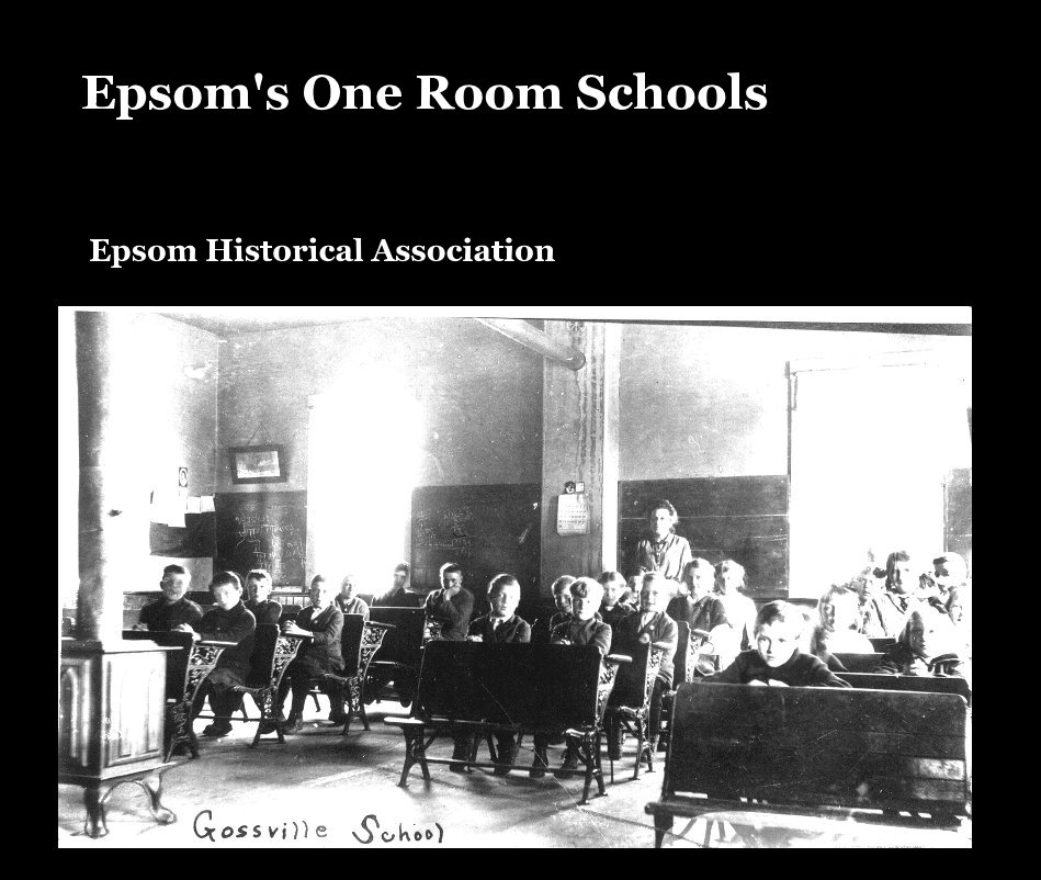 View Epsom's One Room Schools by Epsom Historical Association