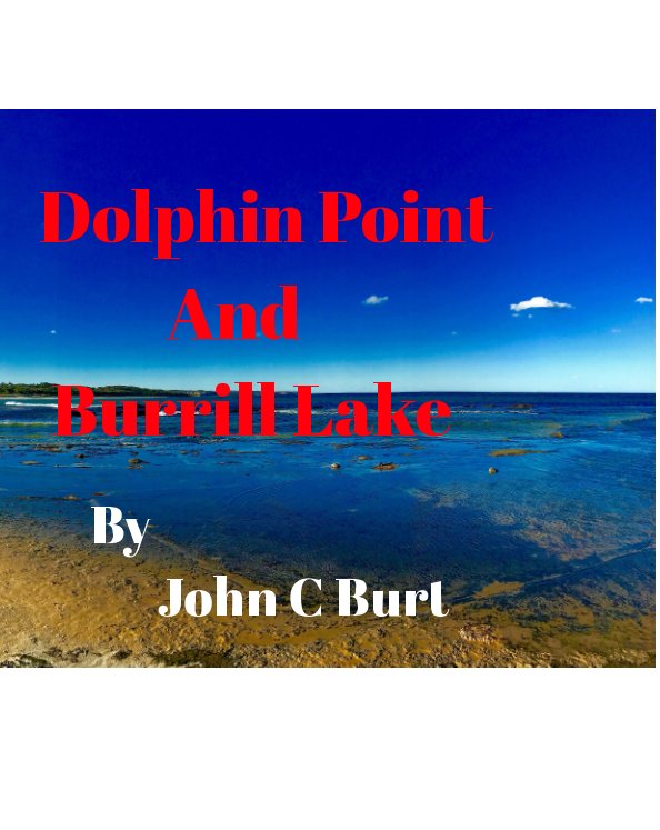 Ver Dolphin Point And Burrill Lake por John C Burt
