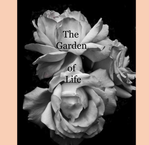 View The                      Garden                            of                          Life by Brenda Marshall
