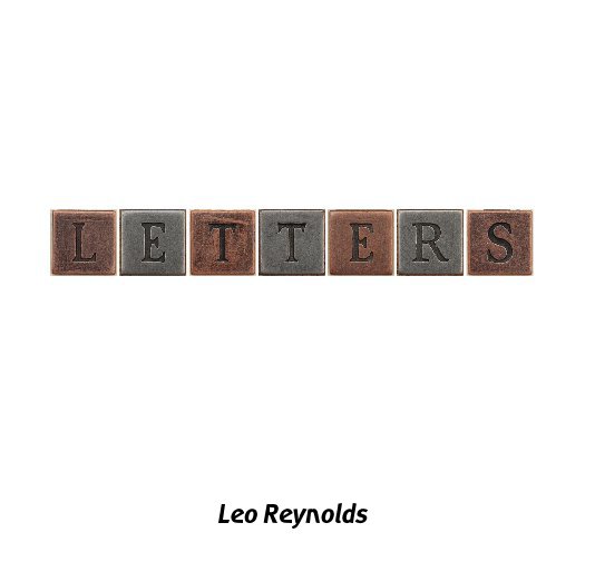 View LETTERS by Leo Reynolds