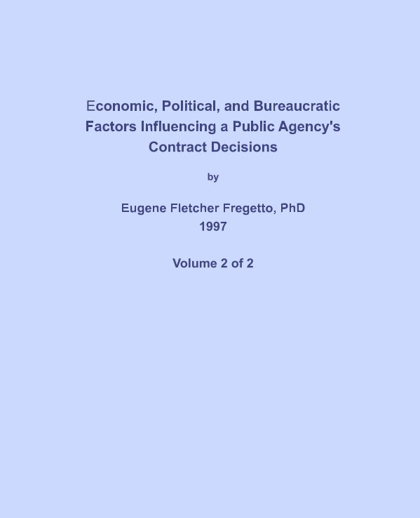 Bekijk Economic, Political, and Bureaucratic Factors Influencing a Public Agency's Contract Decisions op Eugene Fletcher Fregetto