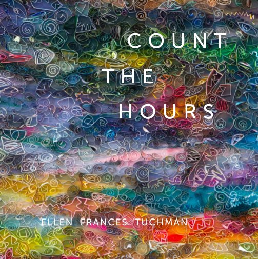 View COUNT THE HOURS: recent quill paintings by Ellen Frances Tuchman
