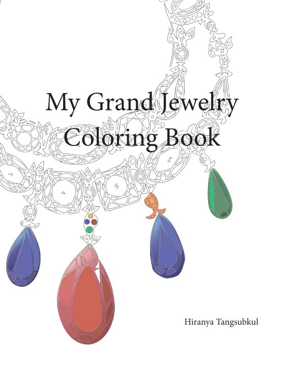 Visualizza My Grand Jewelry Coloring Book di Hiranya Tangsubkul