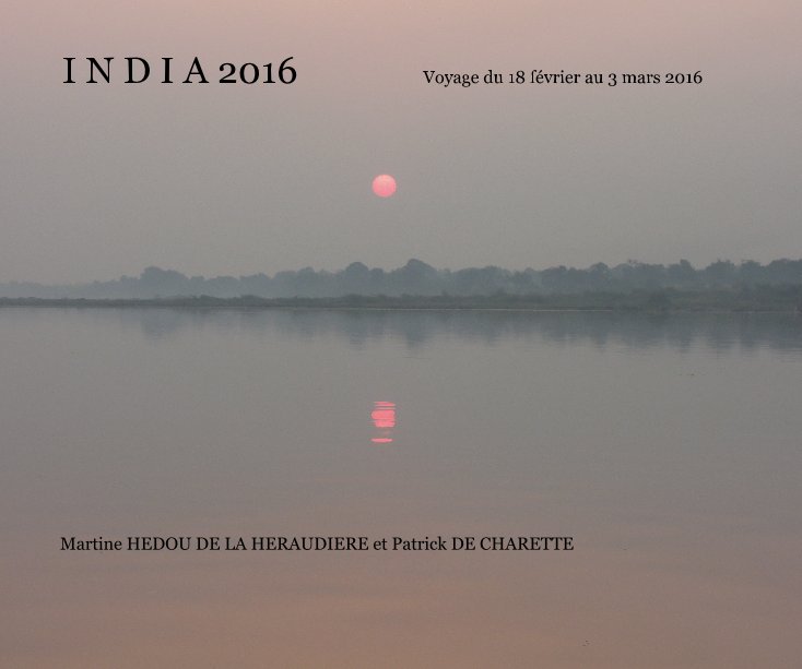View I N D I A 2016 Voyage du 18 février au 3 mars 2016 by Martine HEDOU DE LA HERAUDIERE