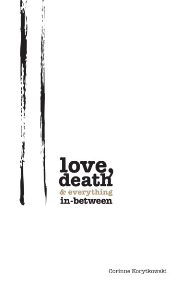 View Love, Death & Everything In-Between by Corinne Korytkowski