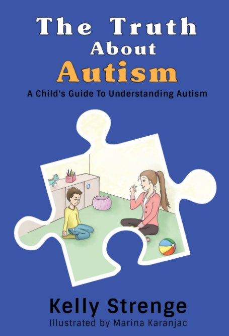Visualizza The Truth About Autism di Kelly Strenge