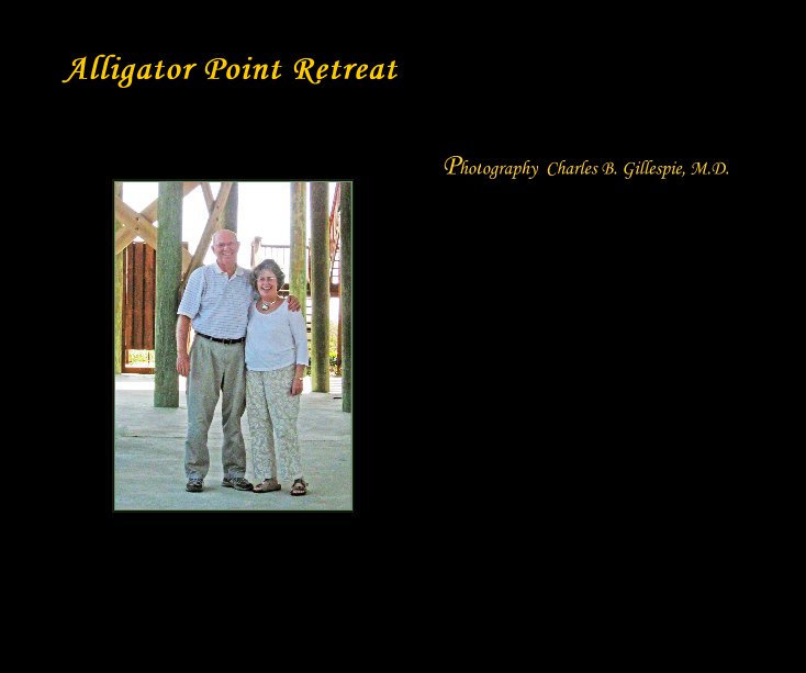 Ver Alligator Point Retreat por Charles B. Gillespie, M.D. - Photographer