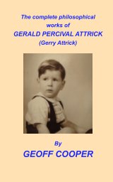 The complete philosophical works of Gerald Percival Attrick book cover