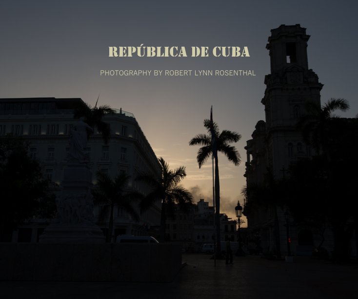 View Cuba by Robert Lynn Rosenthal