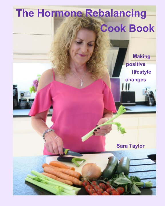 View The Hormone Rebalancing Cook Book by Sara Taylor