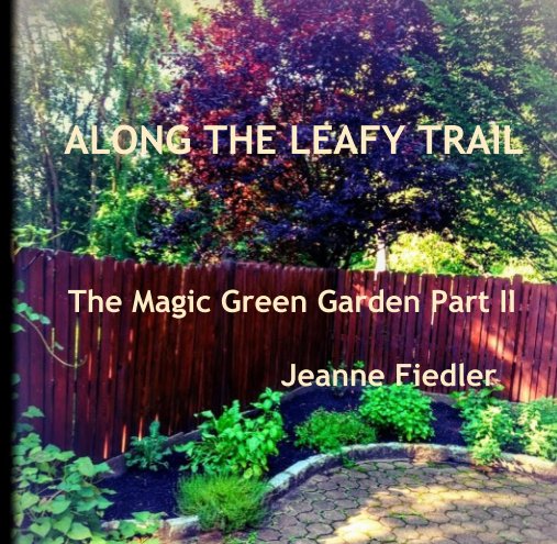 View Along the Leafy Trail by Jeanne Fiedler