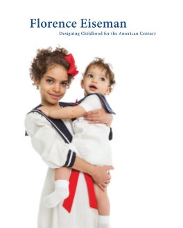 Florence Eiseman: Designing Childhood for the American Century book cover