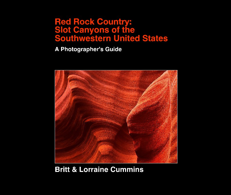 Ver Red Rock Country: Slot Canyons of the Southwestern United States por Britt and Lorraine Cummins